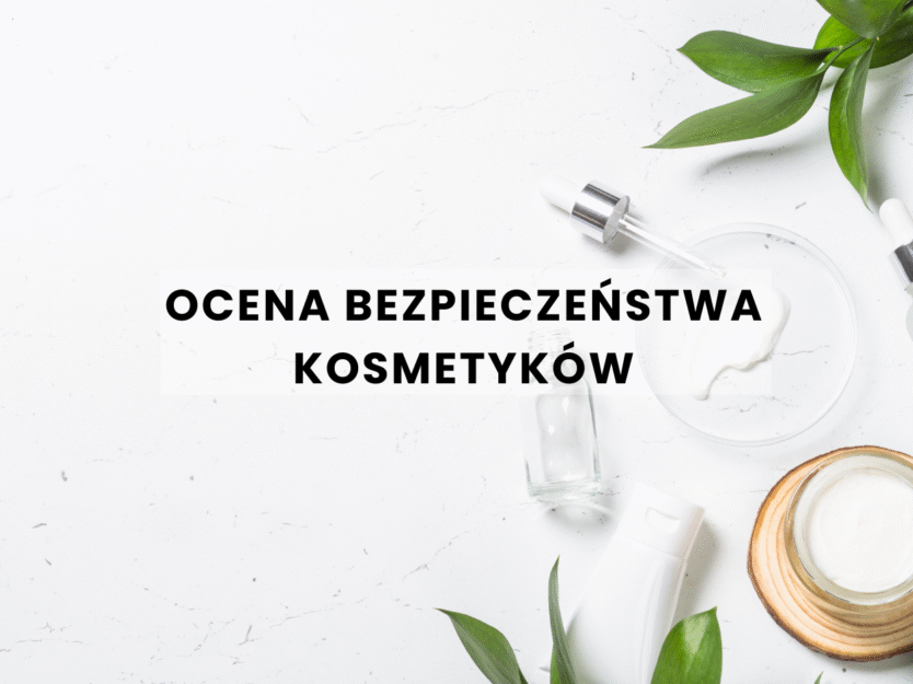 ocena bezpieczeństwa kosmetyków safety assessment